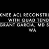 Dr. Garcia demonstrates his technique for Quad Tendon ACL
reconstruction.