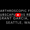 Check out Dr. Garcia’s technique for arthroscopic subscapularis repair