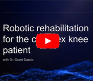 rebless™: Robotic Rehabilitation for the Complex Knee Patient