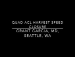 Advancements in Quad ACL Reconstruction: Speed Closure Technique