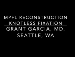 Check out Dr. Garcia’s new knotless MPFL Technique in 4K