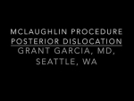 Dr. Garcia demonstrates his technique for locked posterior dislocation (Modified Mclaughli...
