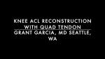 Dr. Garcia demonstrates his technique for Quad Tendon ACL reconstruction.