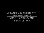 Dr. Garcia's updated UCL reconstruction with internal brace