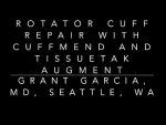 Rotator Cuff Repair with Cuffmend and Tissuetak Augment